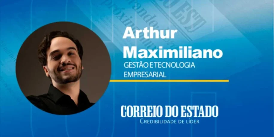 Arthur Maximilliano lança coluna sobre gestão e negócios com foco em práticas reais