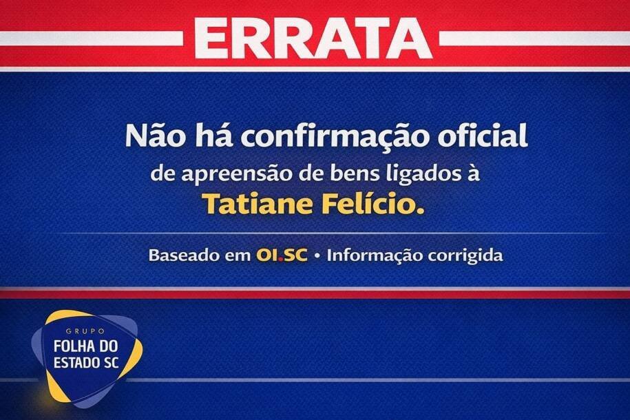 Folha do Estado SC corrige informações sobre Tatiane Felício na Operação Repartição