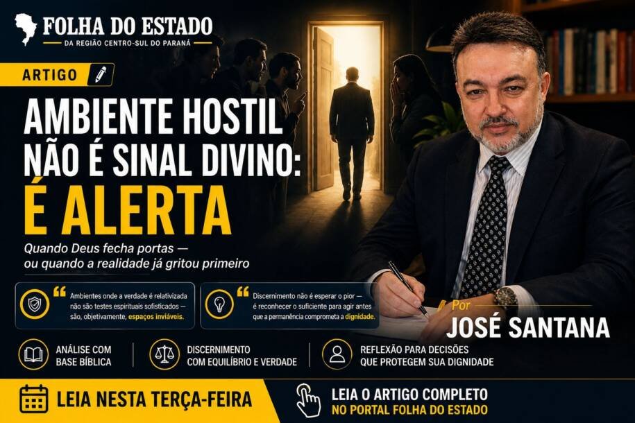 José Santana denuncia: ambientes hostis não são sinais divinos, mas urgentes alertas