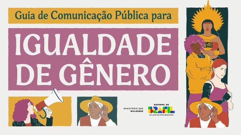 Ministério das Mulheres lança Guia de Comunicação Pública e transforma a inclusão