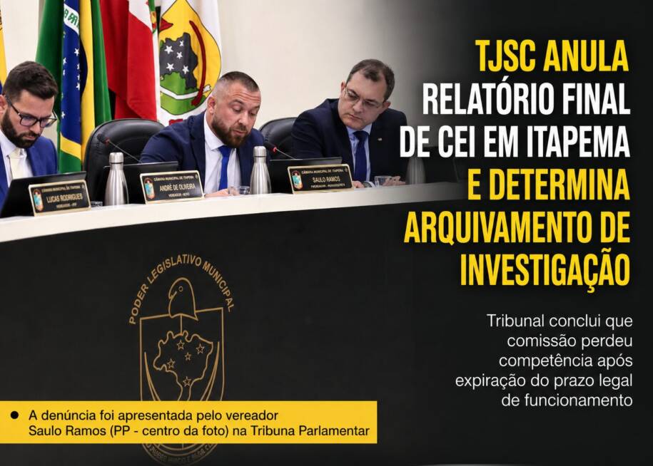 TJSC anula atos da CEI de Itapema e determina arquivamento de investigação polêmica